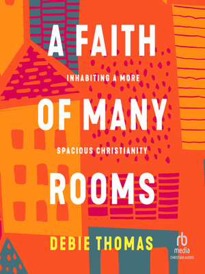 cover image of A Faith of Many Rooms